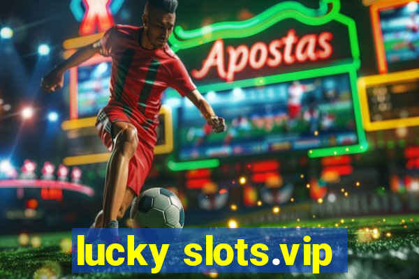 lucky slots.vip